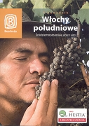 Włochy południowe. Śródziemnomorskie dolce vita